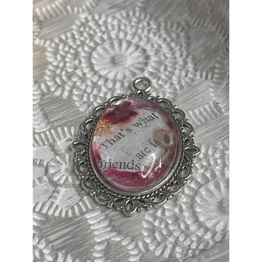 Handmade Silver Pendant With Dried Flowers & "Thats What Friends Are For" Quote